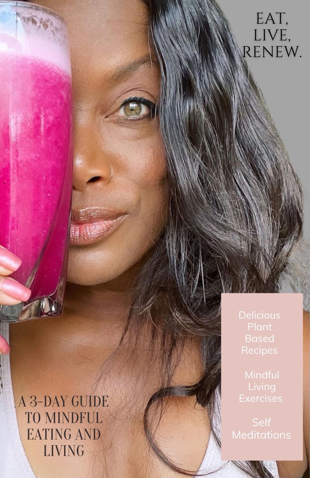 Eat, Live, Renew ~ 3 – Day Guide to Mindful Eating and&nbsp;Living